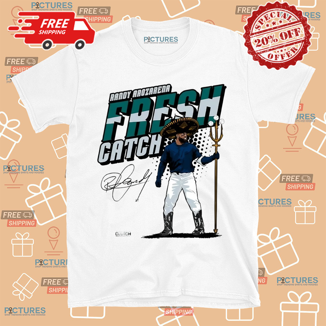 Randy Arozarena Seattle Mariners Fresh Catch Signature Shirt