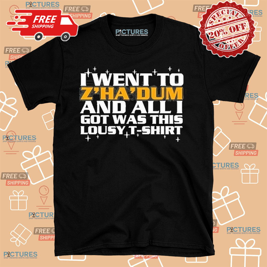 I Went To Zhadum And All I Got Was This Lousy Shirt