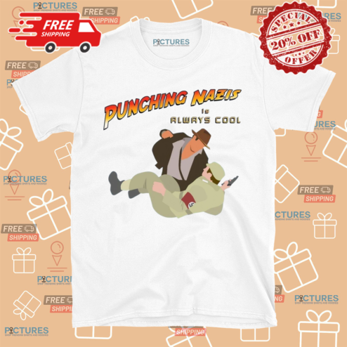Punching Nazis Is Always Cool Shirt