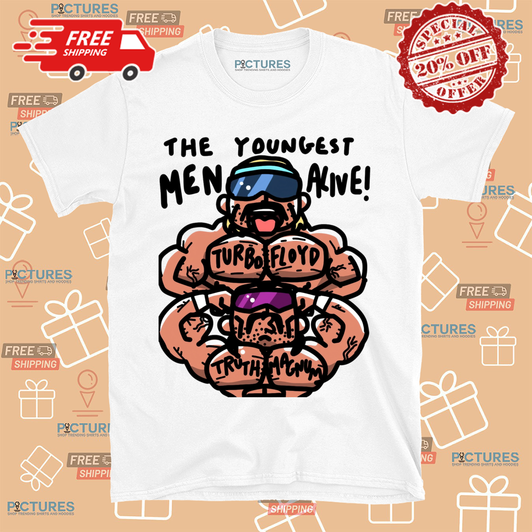 The Youngest Men Alive Turbo Floyd Truth Magnum Shirt