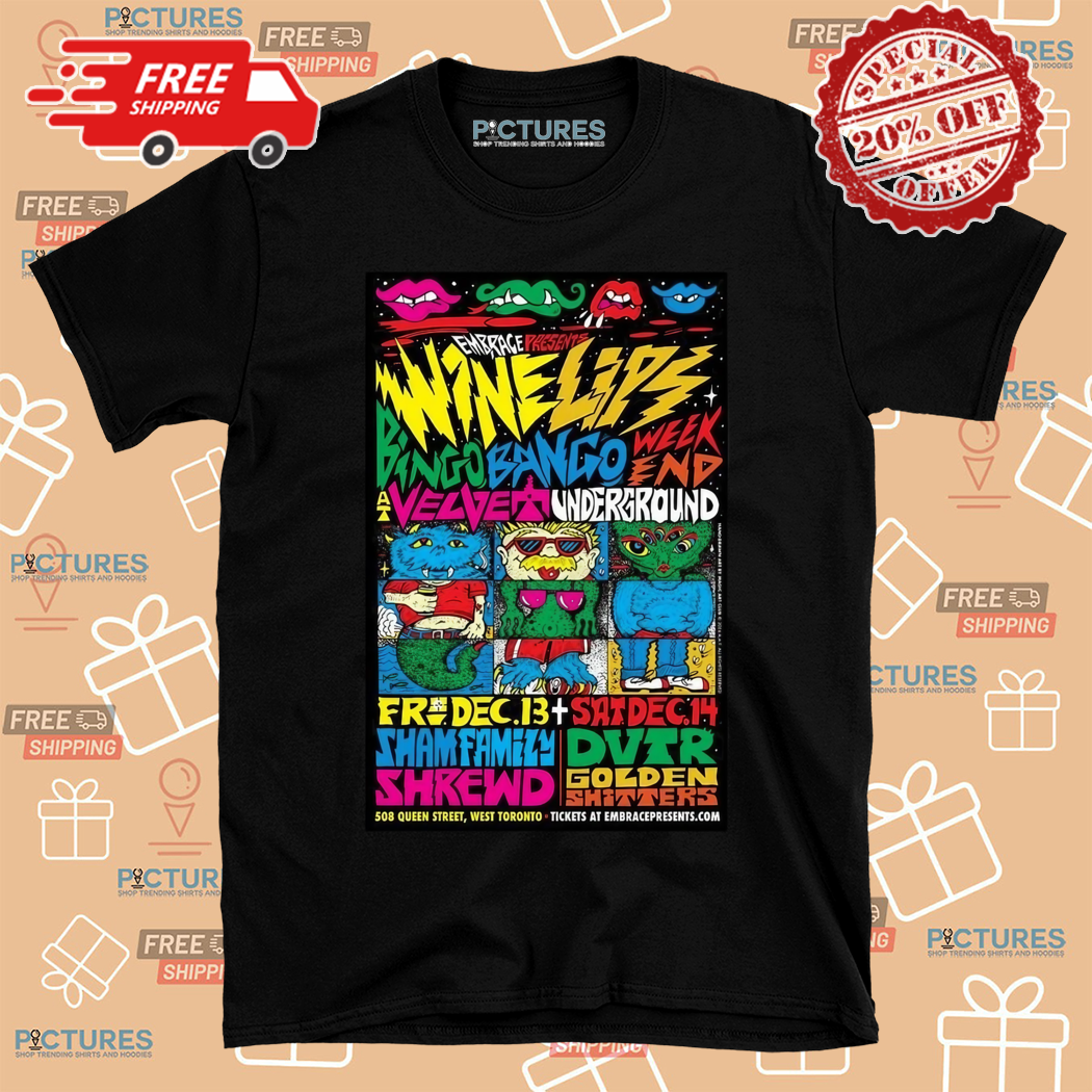 Wine Lips Dec 13 14 2024 Velvet Underground in Toronto ON Poster Shirt