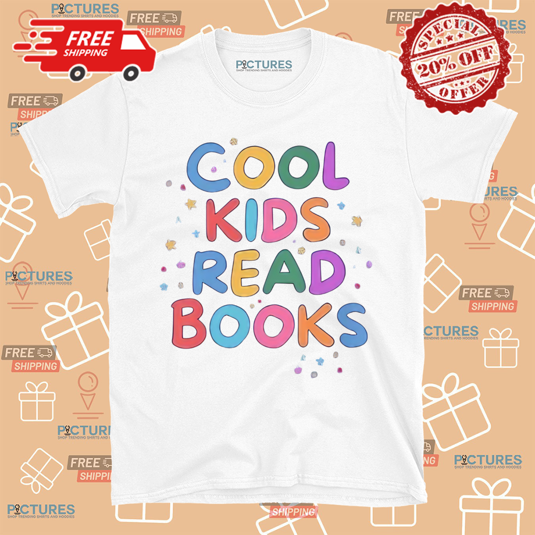 Cool Kids Read Books Shirt