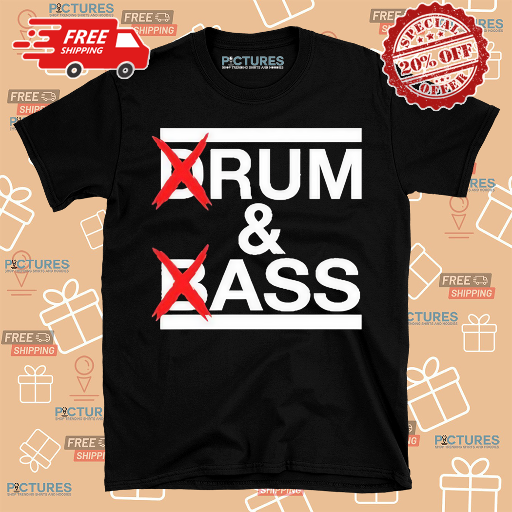 Drum And Bass Rum Ass Shirt