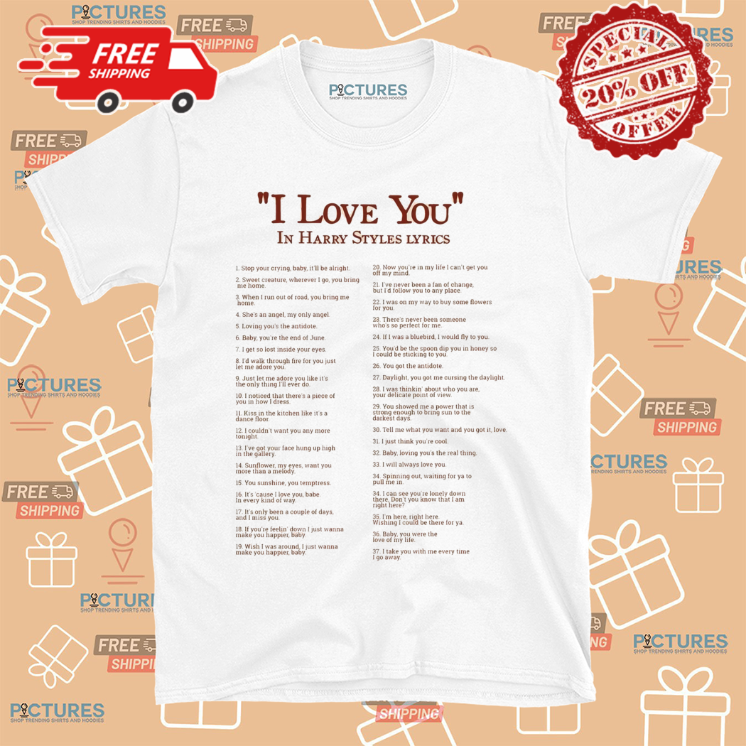 I Love You In Harry Styles Lyrics Shirt