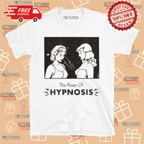 The Power Of Hypnosis Shirt