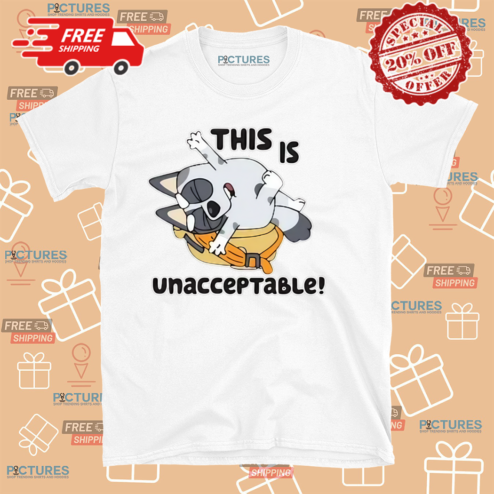 Bluey This Is Unacceptable Shirt