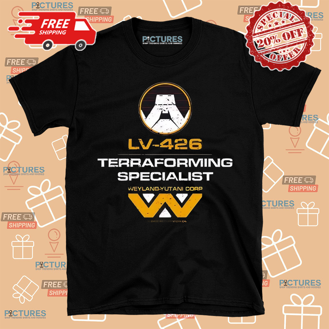 LV 426 Terraforming Specialist Weyland-Yutani corp Shirt
