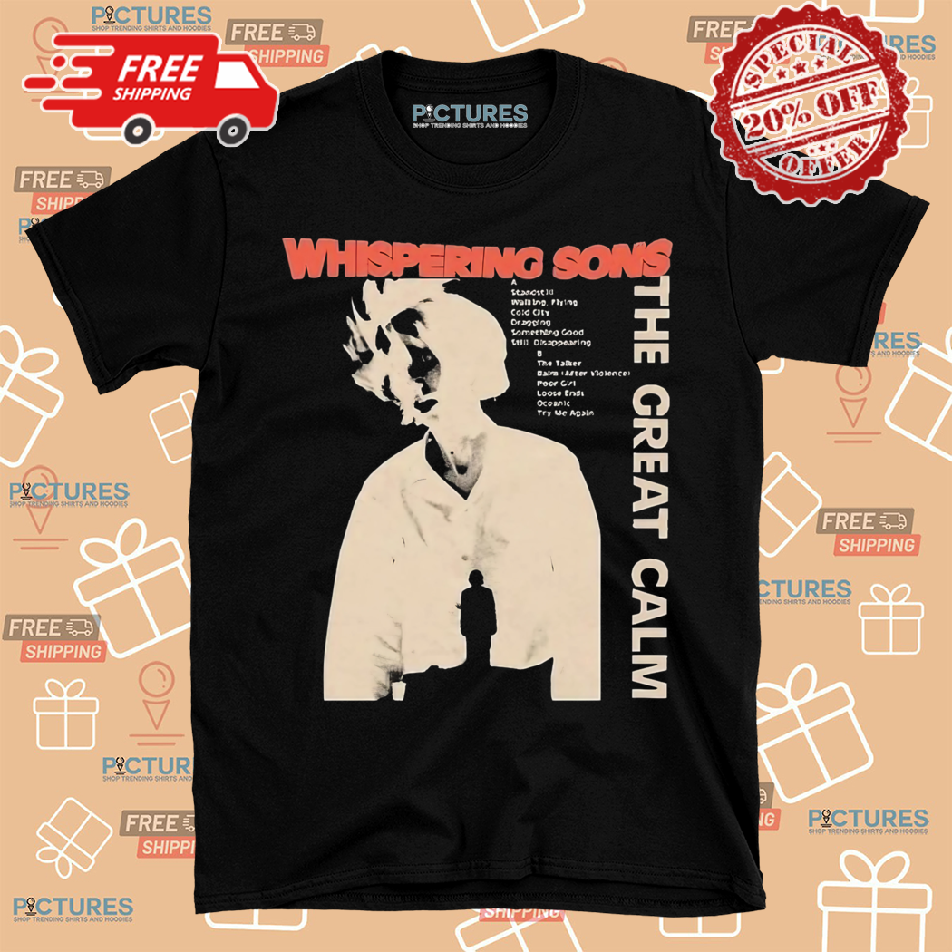 Whispering Sons The Great Calm Shirt