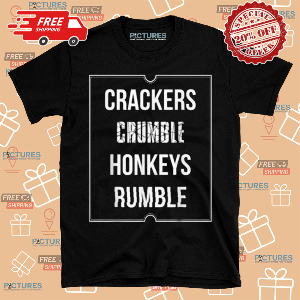 Crackers Crumble Honkeys Rumble Shirt