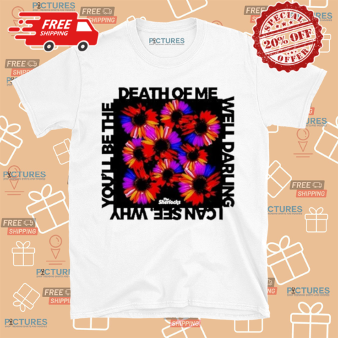The Sherlocks Well Darling I Can See Why You Will Be The Death Of Me Shirt