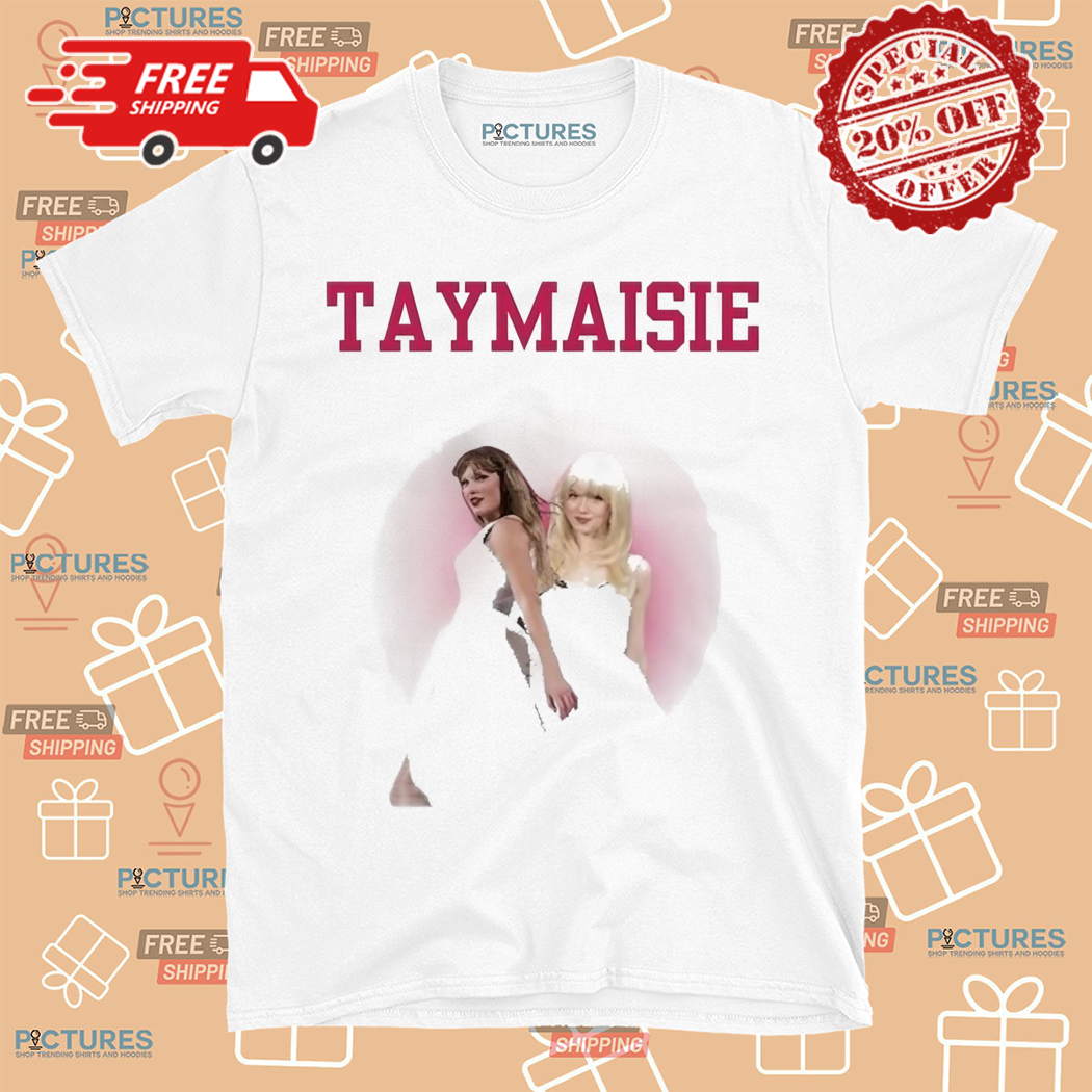 Taygracsie Taymaisie Shirt