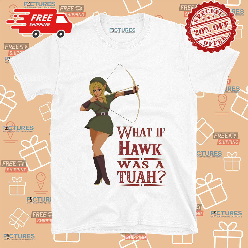 What If Hawk Was A Tuah Shirt