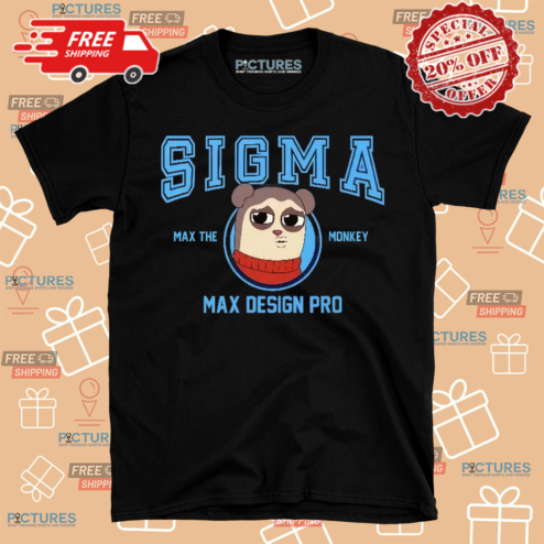 Sigma Max The Monkey Max Design Pro Shirt