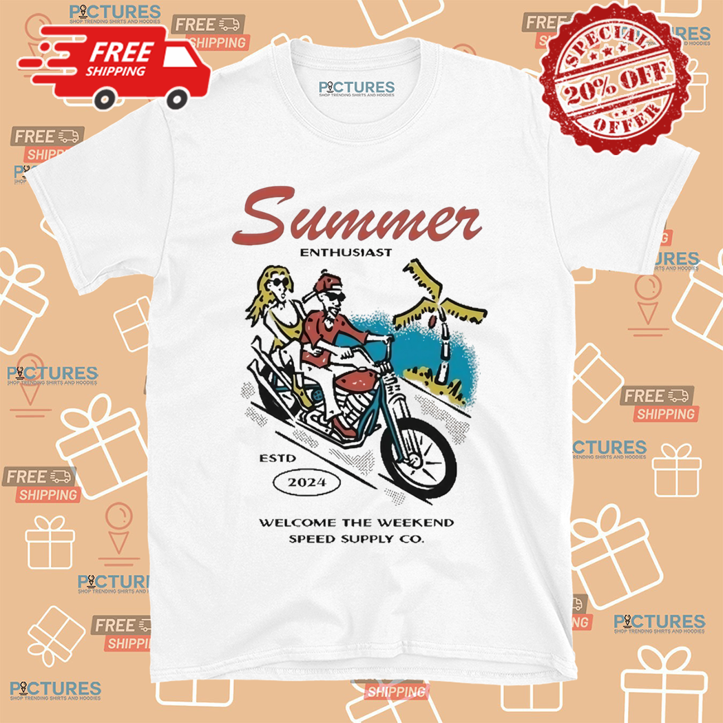 Summer Enthusiast Welcome The Weekend Speed Supply CO Shirt