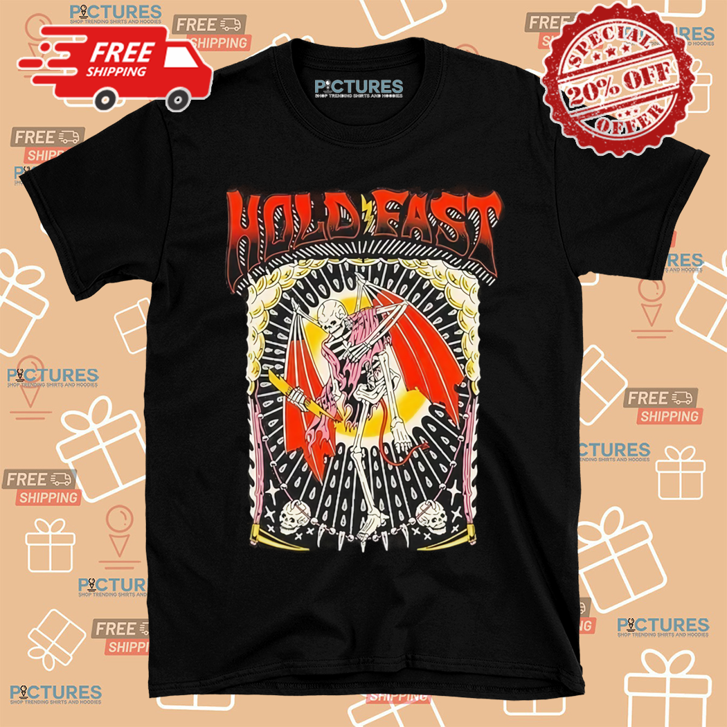 Hold Fast Skull Art 2024 Shirt