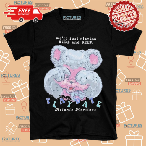 Melanie Martinez We Are Just Playing Hide And Seek 2024 Shirt