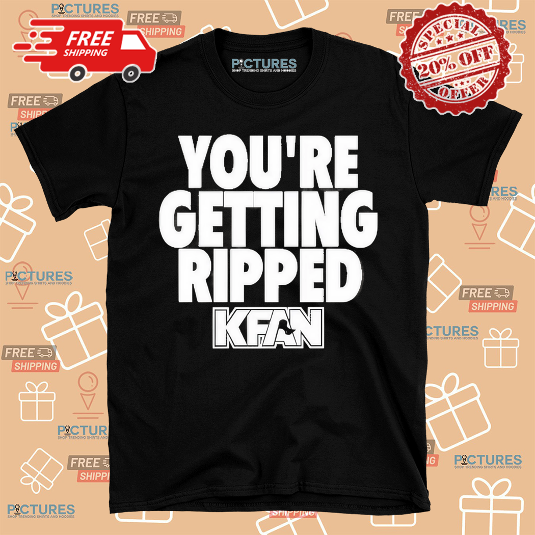Kfan State Fair You Are Getting Ripped Shirt