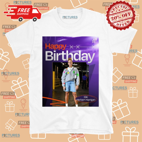 Happy Birthday Kiki Herbert Harrigan Phoenix Mercury 2024 Poster Shirt