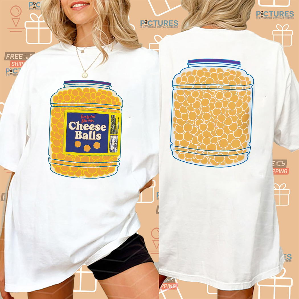 Tasteful Shreds Cheese Balls Shirt