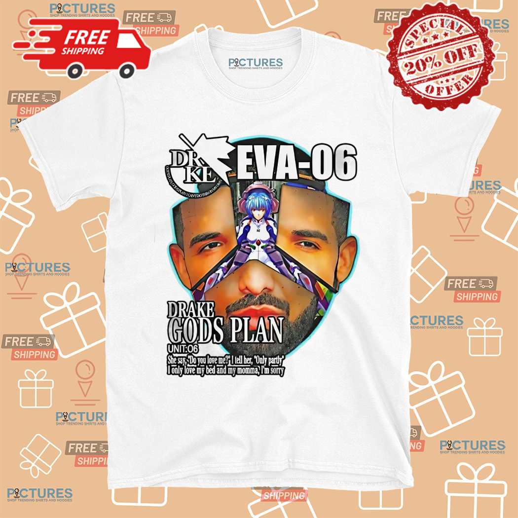 Drake Eva 06 Gods Plan Shirt