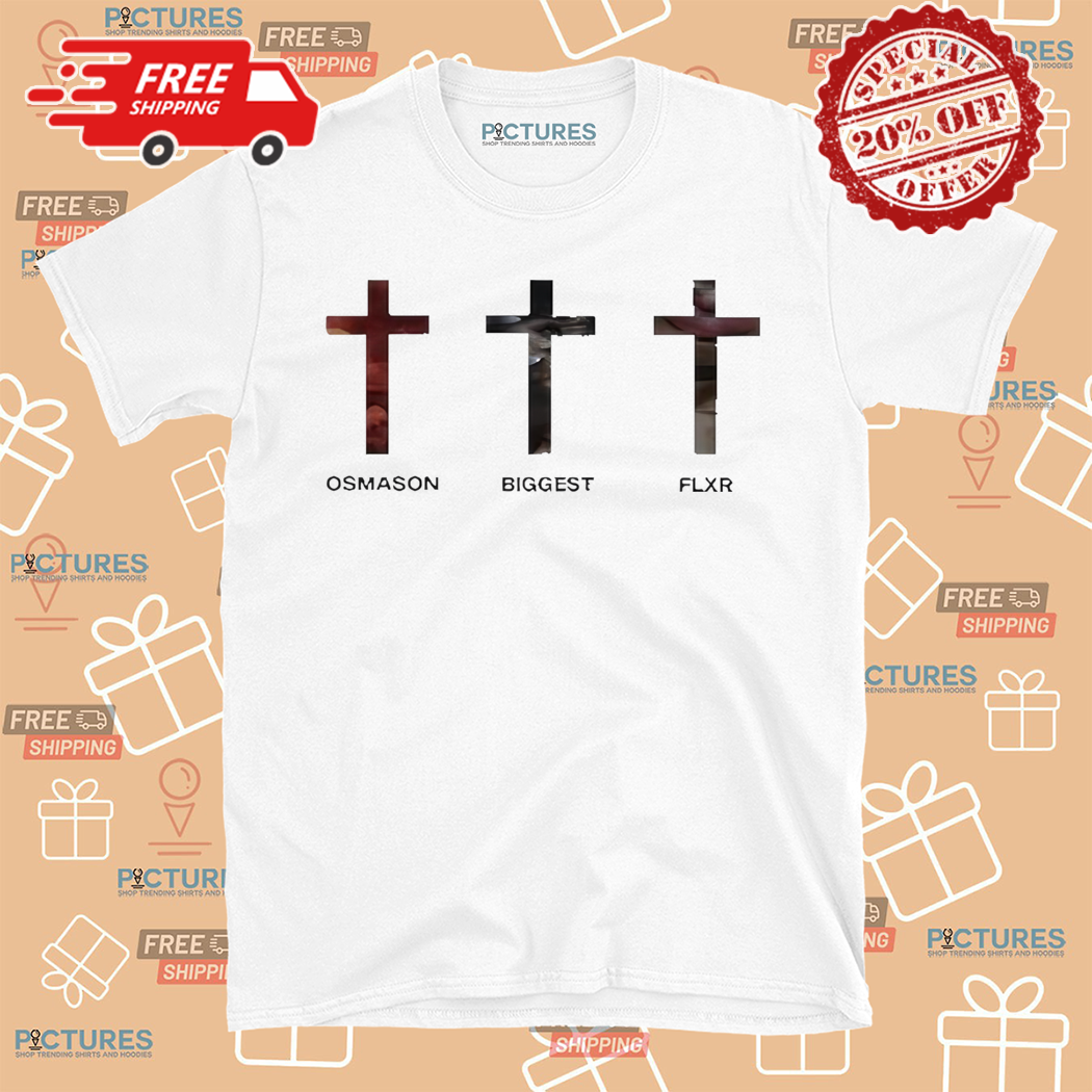 Osamason Biggest Flxr Shirt • Picturestees Clothing LLC