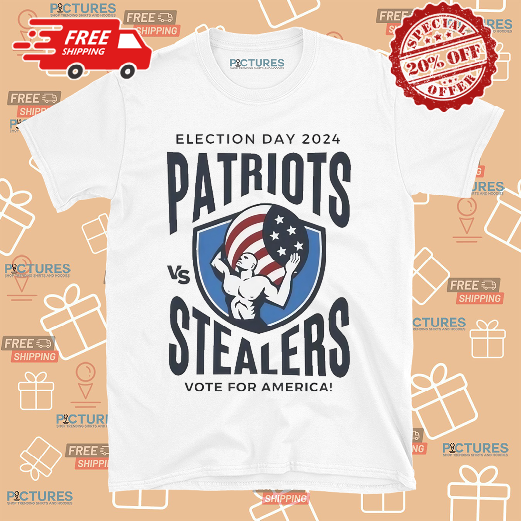 Election Day 2024 Patriots Vs Stealers Vote For America Shirt