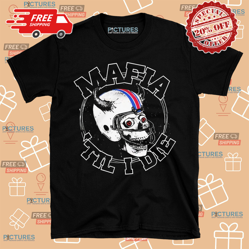 Buffalo Bills Mafia Til I Die Shirt