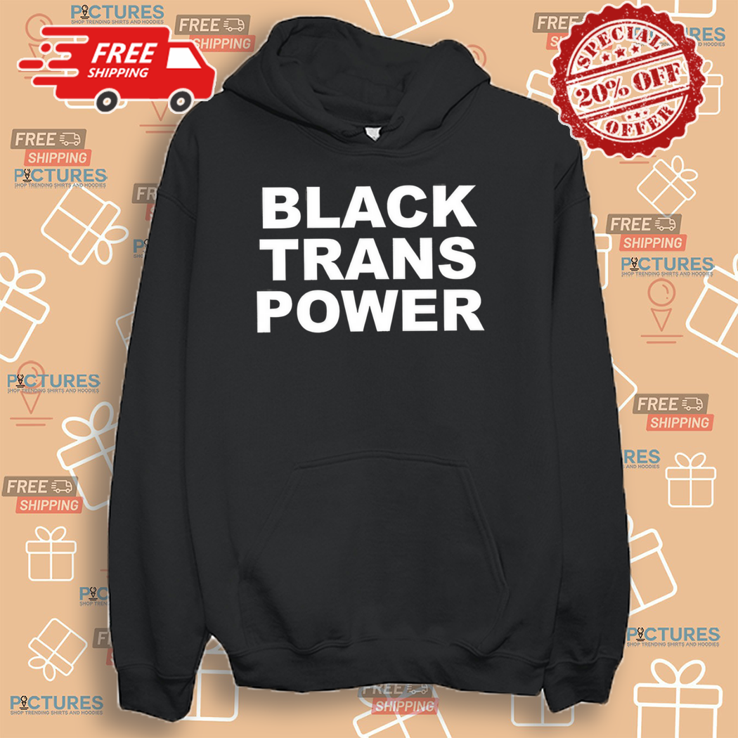Black Trans Power 2024 Shirt Black Trans Power 2024 Shirt