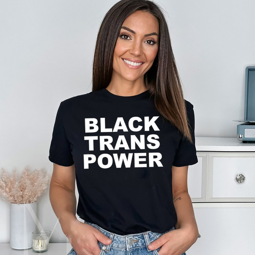 Black Trans Power 2024 Shirt Black Trans Power 2024 Shirt