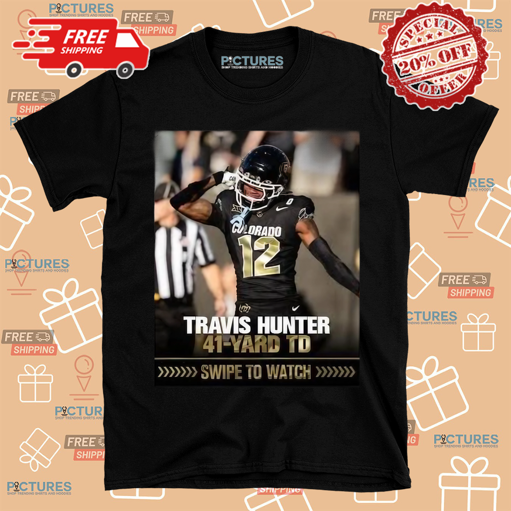 Top Colorado Football Travis Hunter 41 Yard TD Shirt
