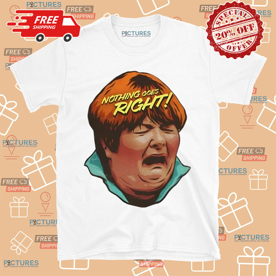 Nordacious Nothing Goes Right Shirt