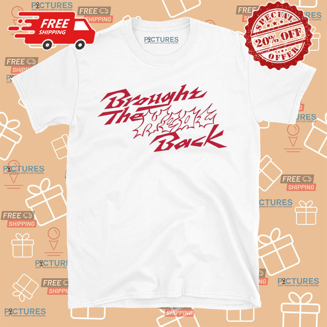 Brought The Heat Back Shirt