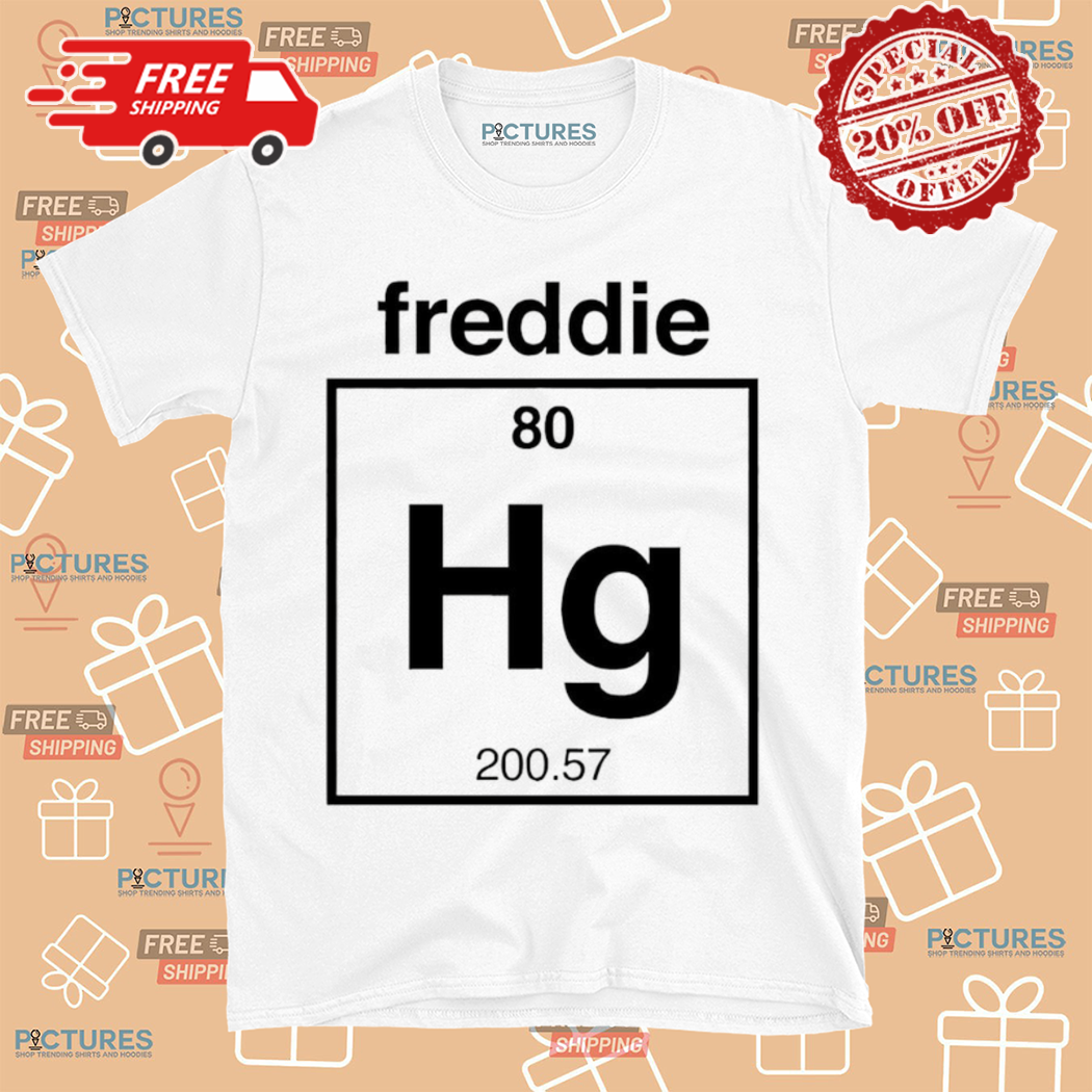 Freddie Hg Mercury Chemistry Nerd Science Shirt