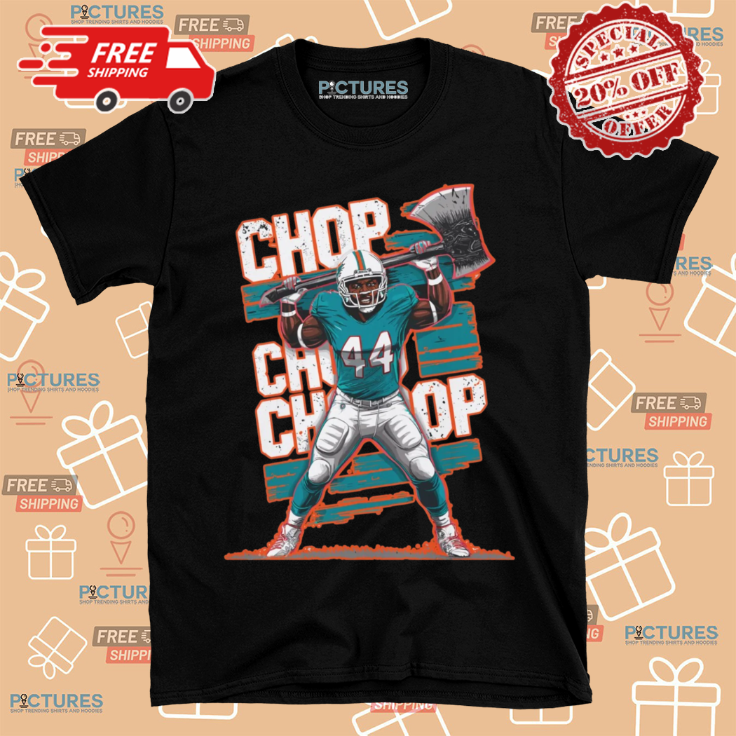 Chop Robinson Chop Chop Chop Shirt