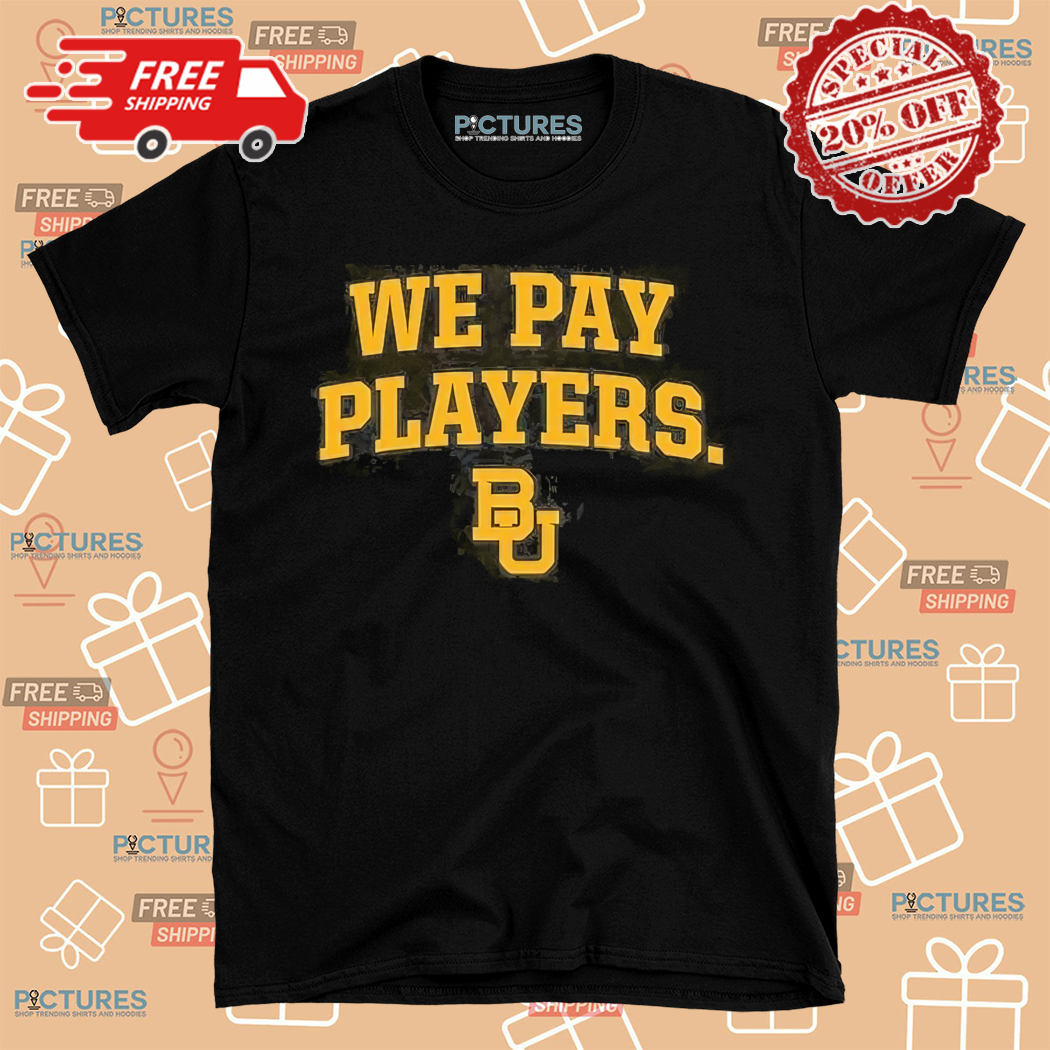 Baylor We Pay Players Logo Shirt