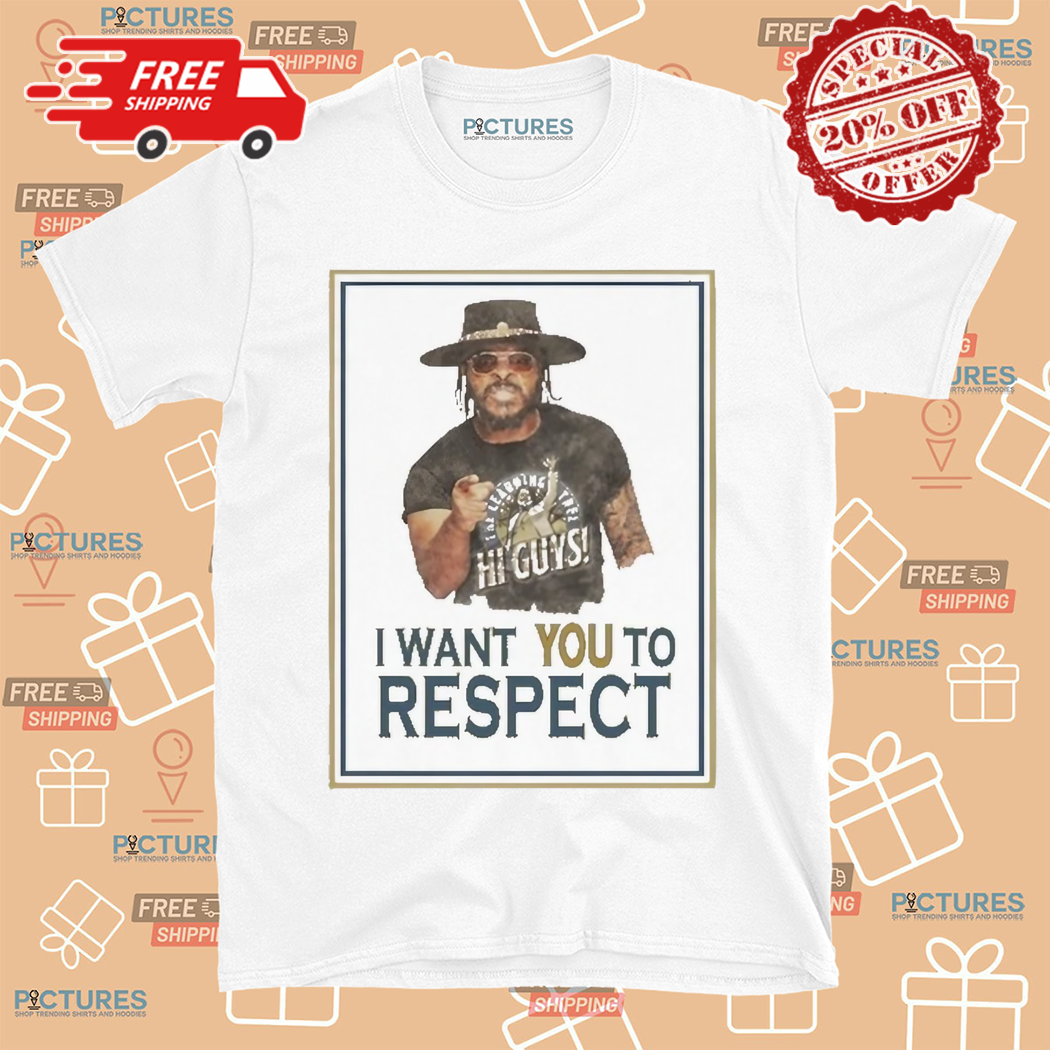 Bryan Keith I Want You To Respect Shirt