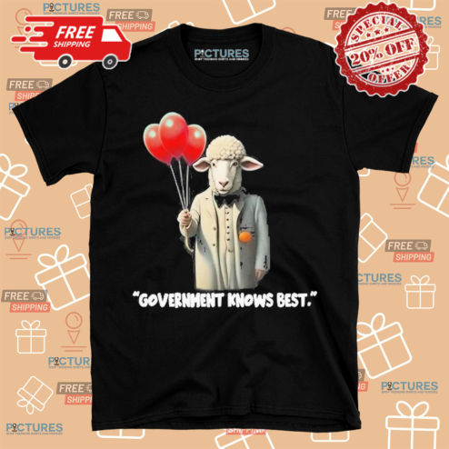 Government Knows Best Shirt