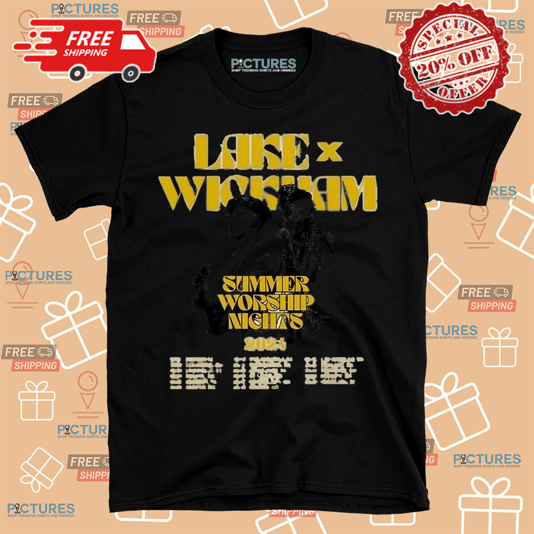 Lake x Wickham Summer Worship Nights 2024 Shirt