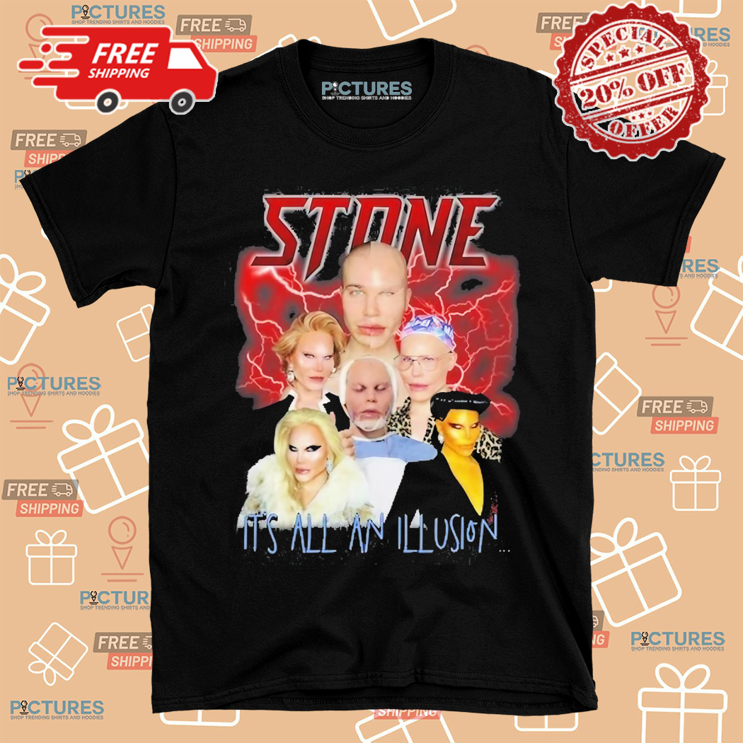Stone Surgery Its All An Illusion Shirt