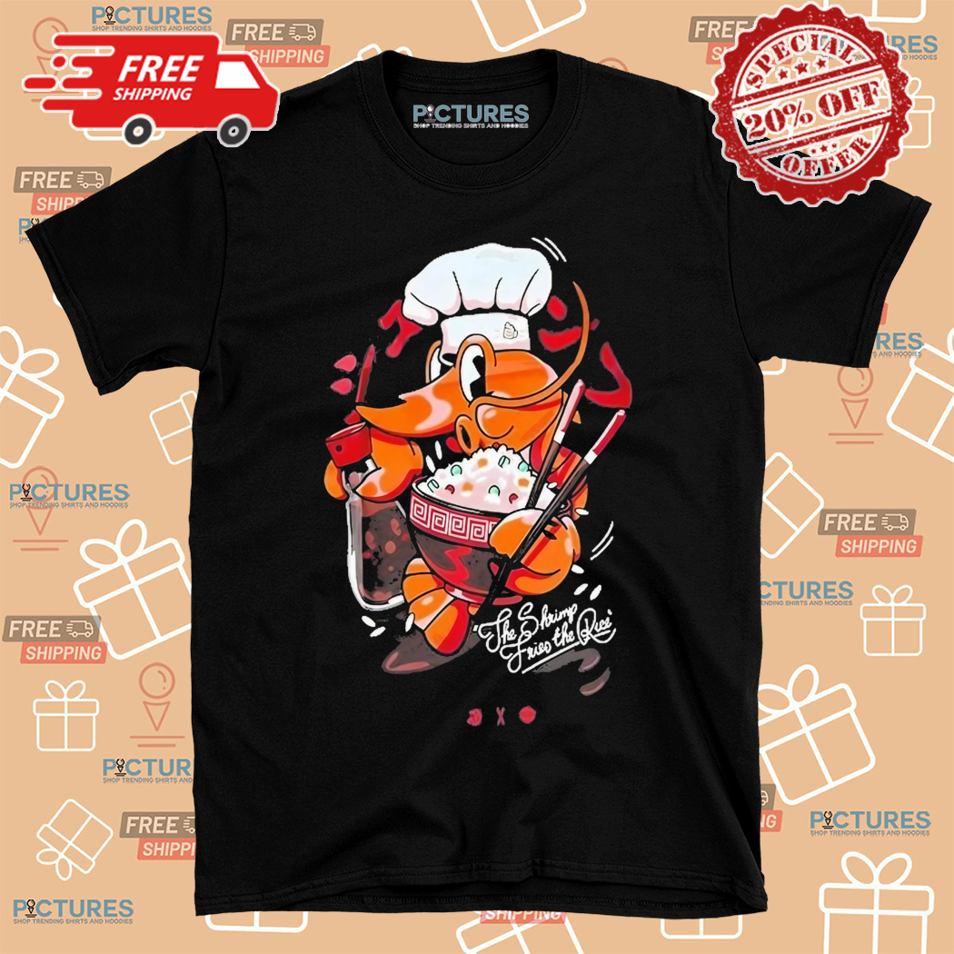 The Shrimp Fried Rice Shirt