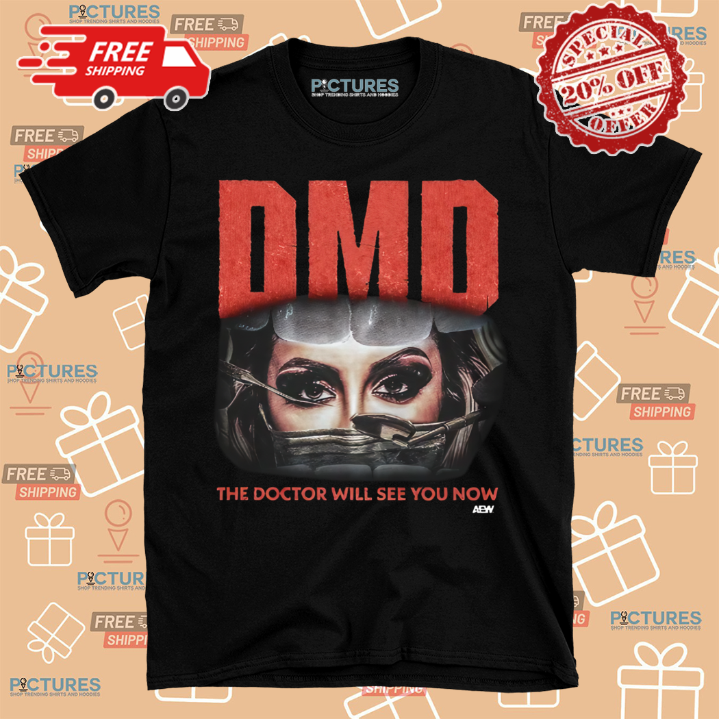 DMO The Doctor Will See You Now Shirt