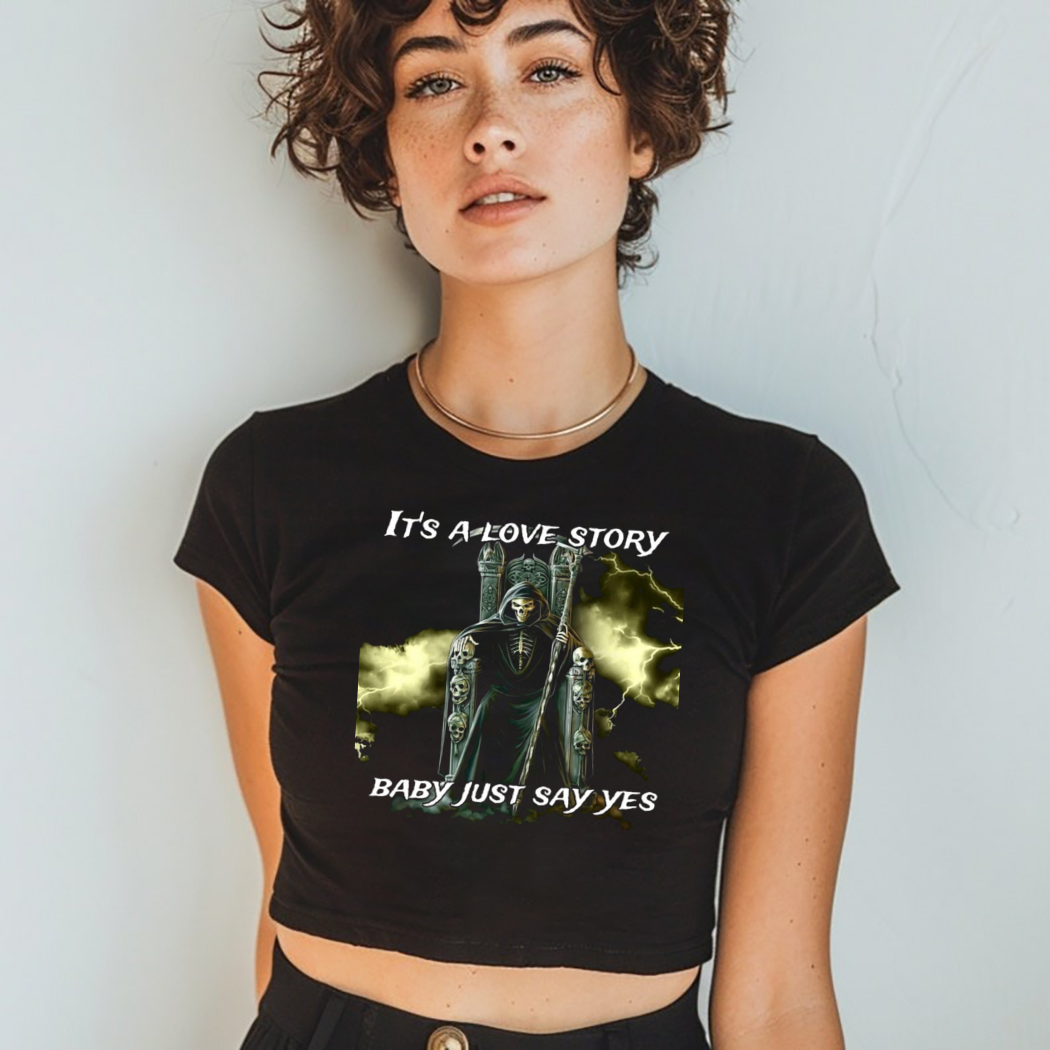 Skeleton Death Its A Love Story Baby Just Say Yes Shirt Skeleton Death Its A Love Story Baby Just Say Yes Shirt