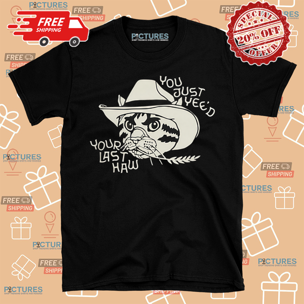 Space Cowboy Cat You Just Yeed Shirt