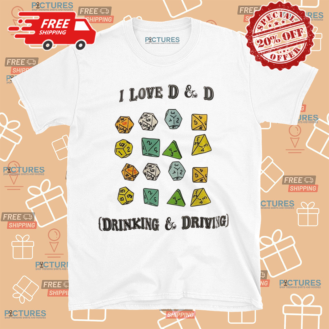 I Love D D Drinking And Driving Shirt