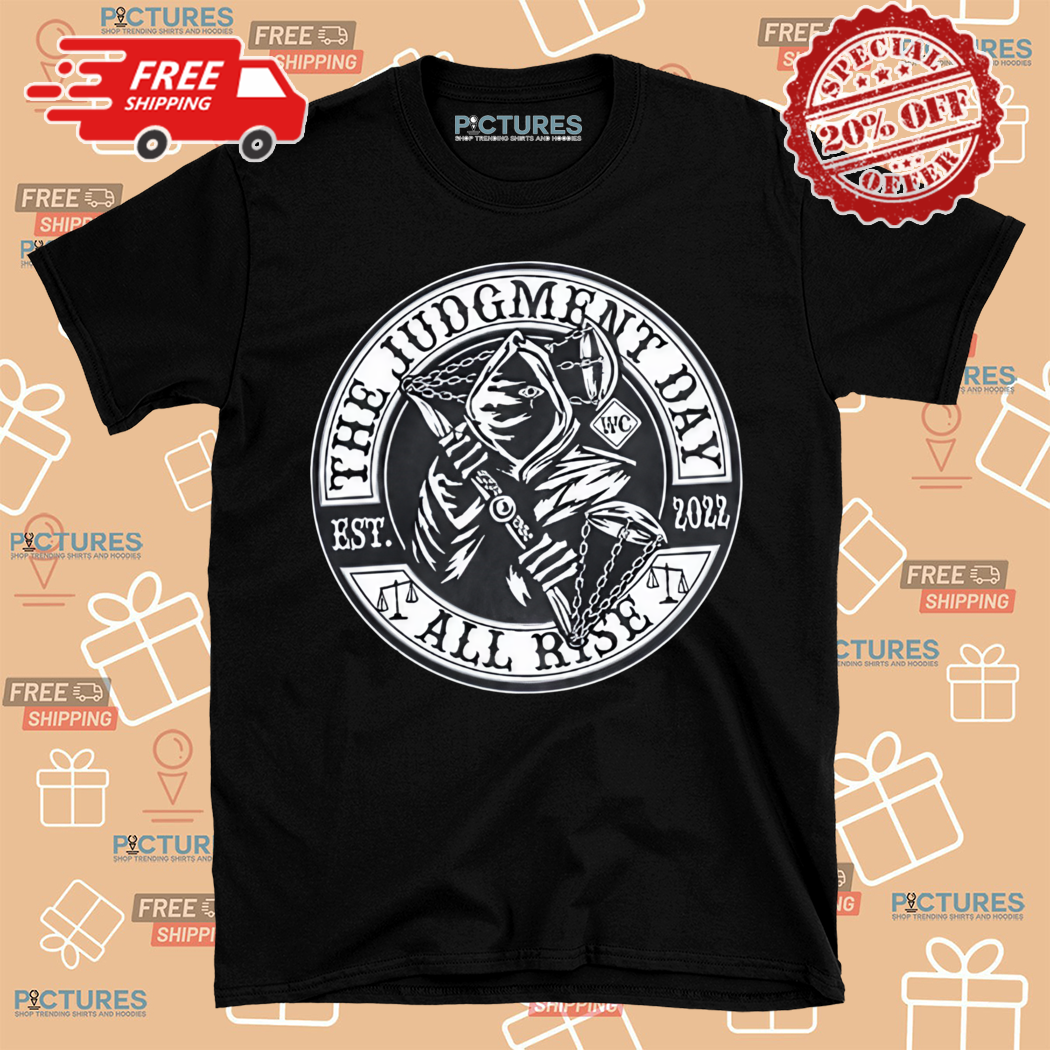 The Judgement Day All Rise Shirt