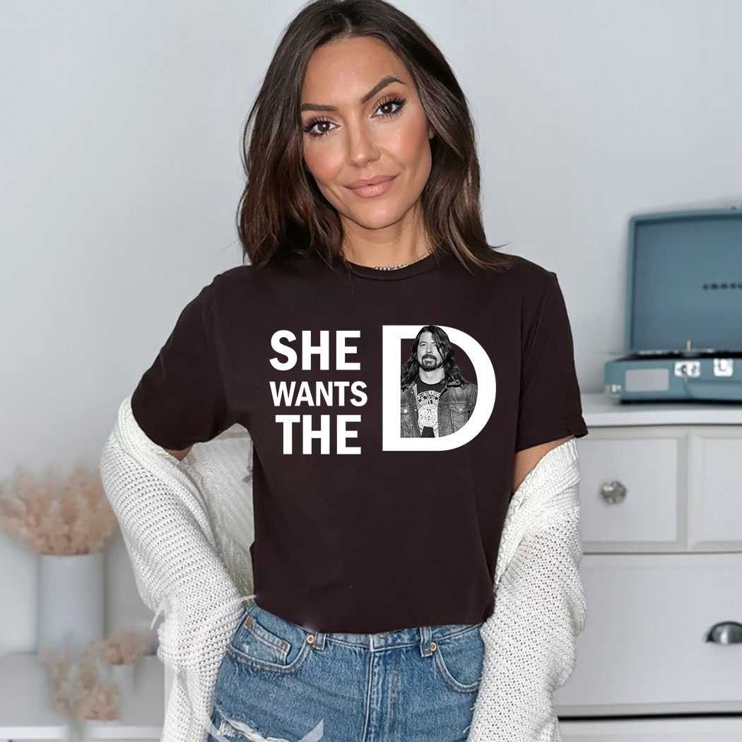 il_794xN.4761182425_g0tq-395128 Dave Grohl She Wants The D Shirt 8 Picturestees Customized Gifts