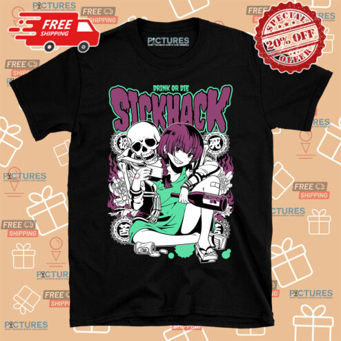 Girl Skeleton Drink Or Die Sickhack Shirt