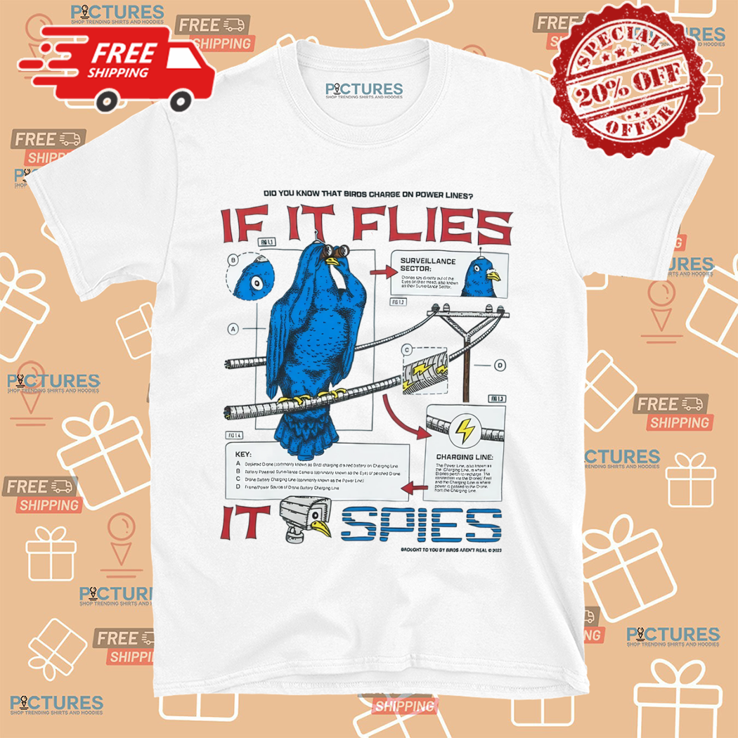 Did You Know That Birds Charge On Power Lines If It Flies It Spies Shirt