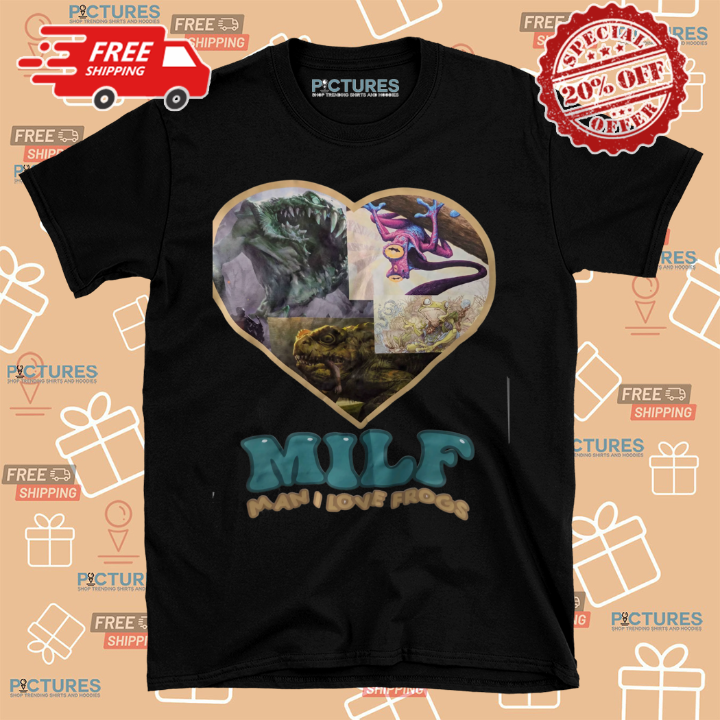 MILF Man I Love Frogs Shirt