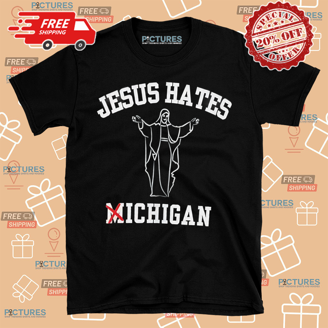 Jesus Won Ohio State Jesus Hates Michigan Shirt